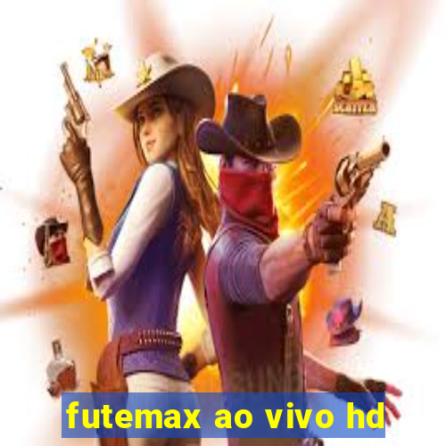 futemax ao vivo hd